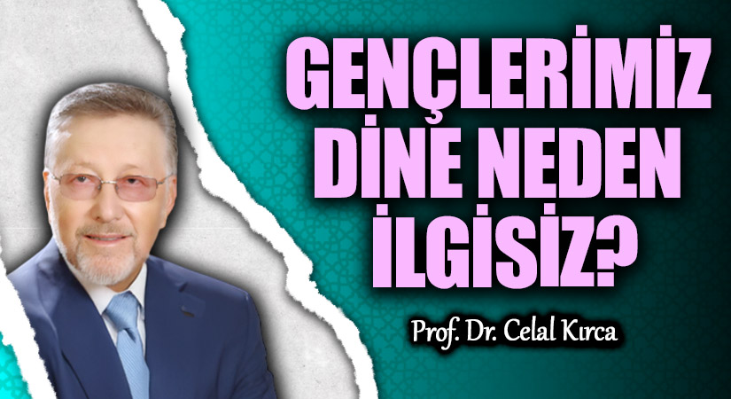 GENÇLERİMİZ DİNE NEDEN İLGİSİZ?