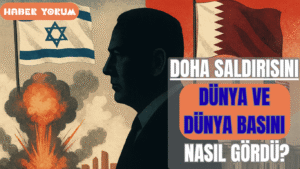 DOHA SALDIRISINI DÜNYA VE DÜNYA BASINI NASIL GÖRDÜ?