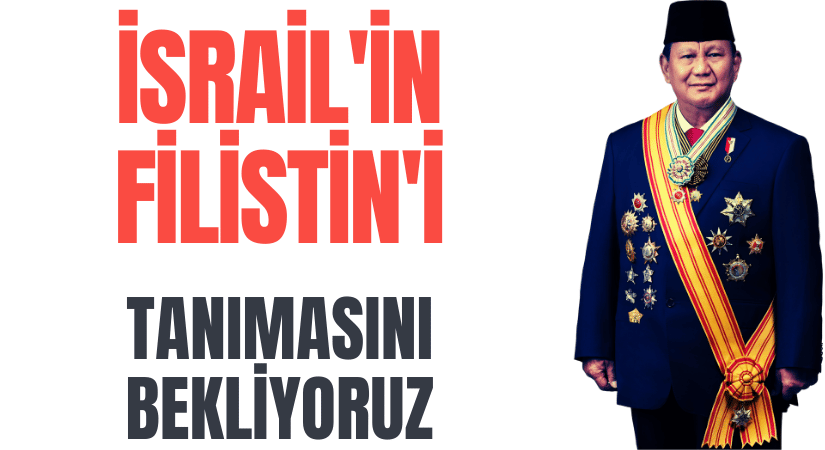 İsrail, Filistin’i Tanıdığı Zaman Bizde Onları Tanıyacağız