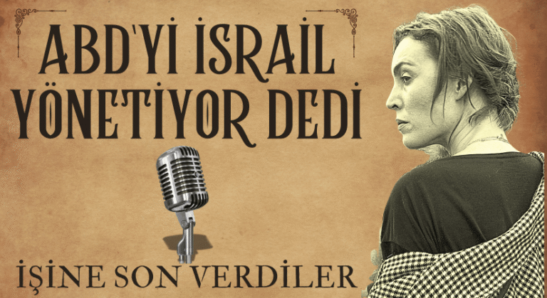 ABD’yi İSRAİL YÖNETİYOR DEDİ! İŞİNE SON VERDİLER