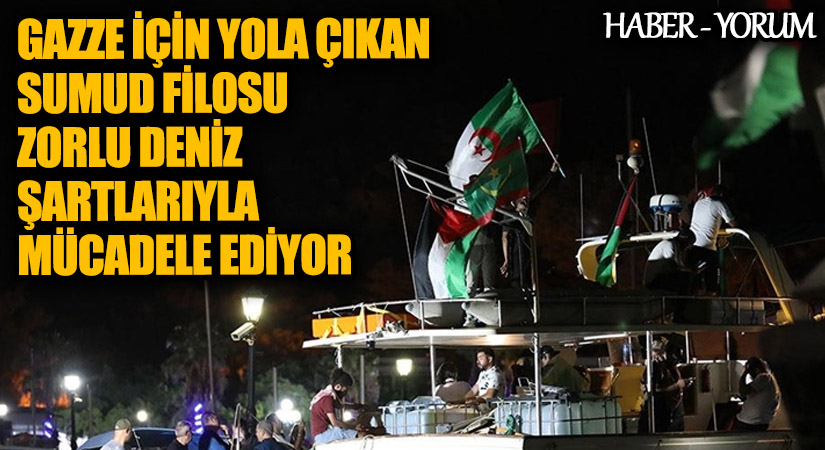 Gazze İçin Yola Çıkan Sumud Filosu Zorlu Deniz Şartlarıyla Mücadele Ediyor