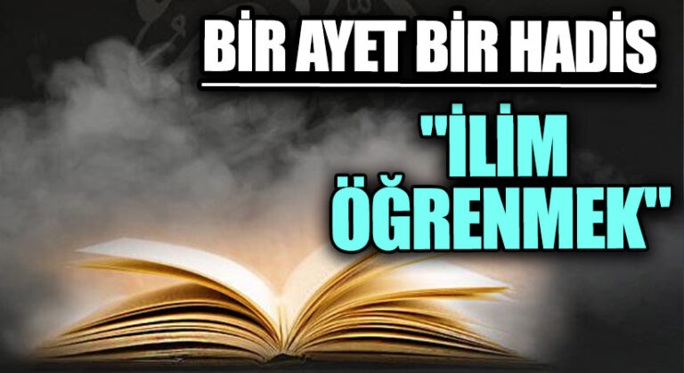 1 AYET 1 HADİS “ilim Öğrenmek”