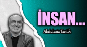 İNSAN…