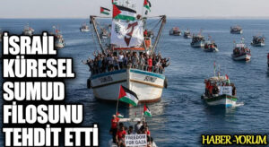 İsrail Küresel Sumud Filosunu Tehdit Etti