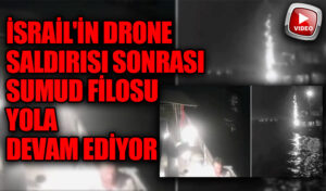 İsrail’in Drone Saldırısı Sonrası Sumud Filosu Yola Devam Ediyor