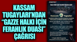 KASSAM TUGAYLARI’NDAN “GAZZE HALKI İÇİN FERAHLIK DUASI” ÇAĞRISI