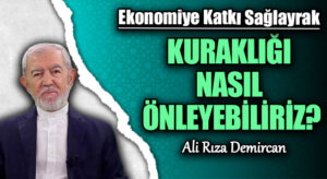 KURAKLIĞI NASIL ÖNLEYEBİLİRİZ?