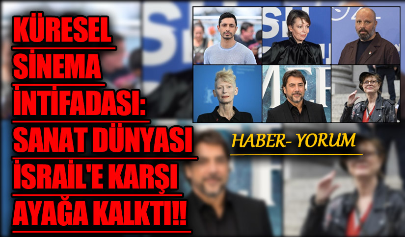 Küresel Sinema İntifadası: Sanat Dünyası İsrail’e Karşı Ayağa Kalktı