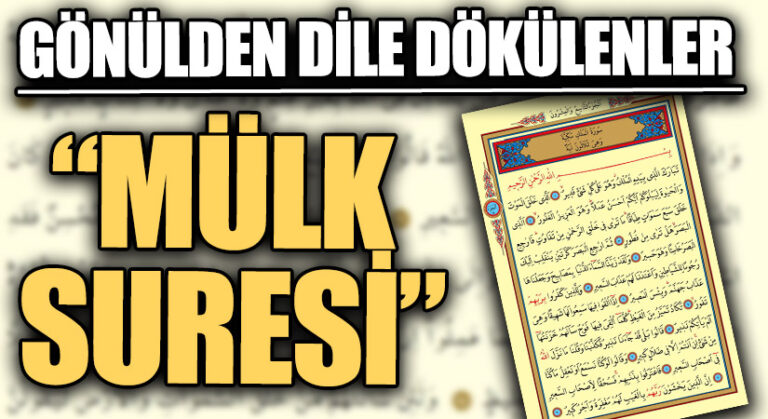 GÖNÜLDEN DİLE DÖKÜLENLER “Mülk Suresi”