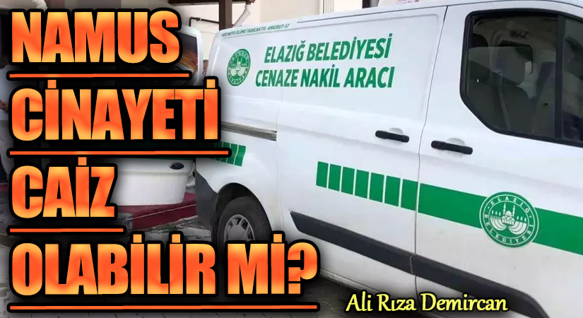 NAMUS CİNAYETİ CAİZ OLABİLİR Mİ?