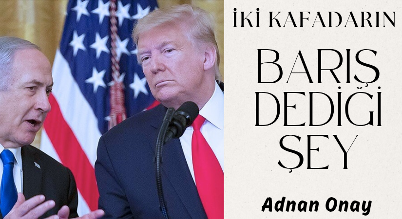 İKİ KAFADARIN BARIŞ DEDİĞİ ŞEY