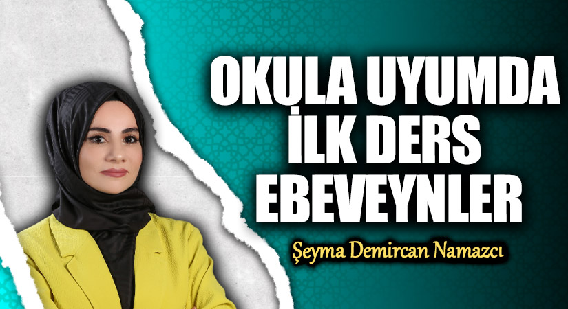OKULA UYUMDA İLK DERS EBEVEYNLER