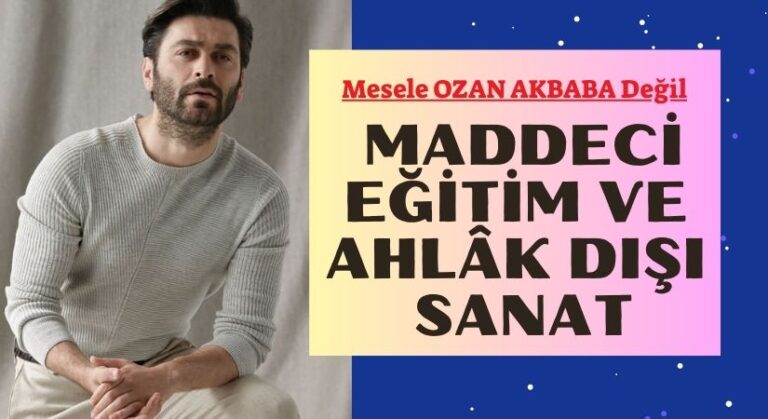 MADDECİ EĞİTİM VE AHLÂK DIŞI SANAT