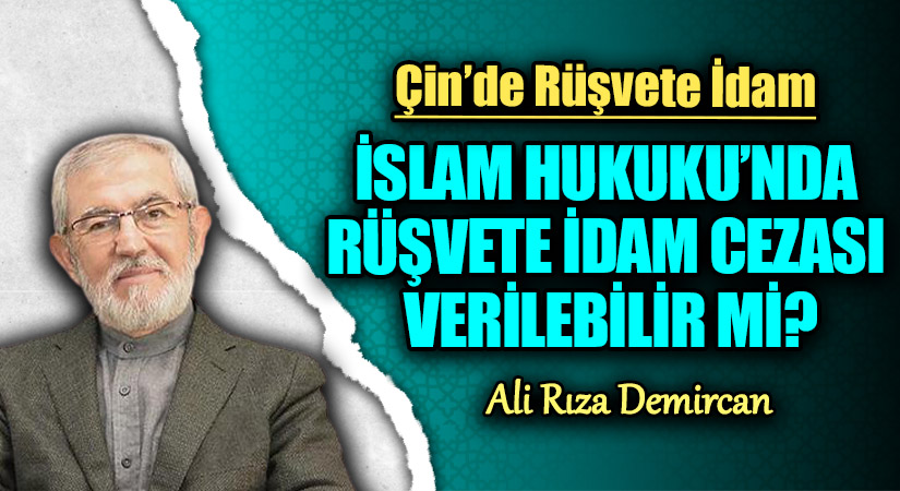İSLAM HUKUKU’NDA RÜŞVETE İDAM CEZASI VERİLEBİLİR Mİ?