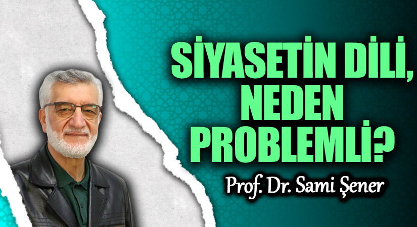 SİYASETİN DİLİ, NEDEN PROBLEMLİ?