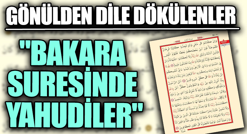 GÖNÜLDEN DİLE DÖKÜLENLER “Bakara Suresinde Yahudiler”