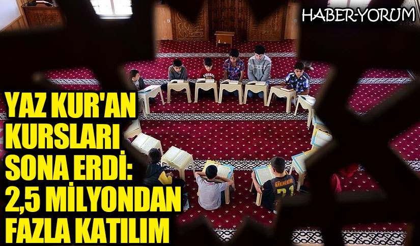 Yaz Kur’ân Kursları Sona Erdi: 2,5 Milyondan Fazla Katılım