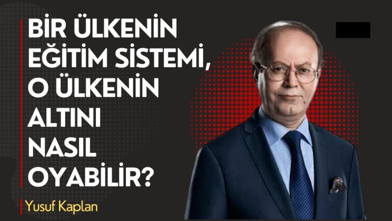 Bir ülkenin eğitim sistemi, o ülkenin altını nasıl oyabilir?