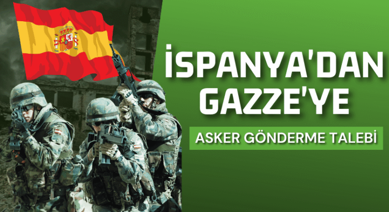 İspanya’dan Gazze’ye Asker Gönderme Talebi