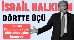 İsrail Halkı: Trump’ın, Barış Girişimine Nasıl Bakıyor