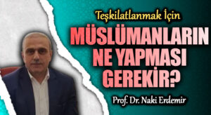 MÜSLÜMANLARIN NE YAPMASI GEREKİR?