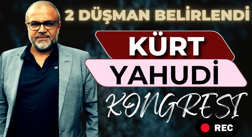 Kürt Yahudi Kongresi’nde Düşmanlar Belirlendi