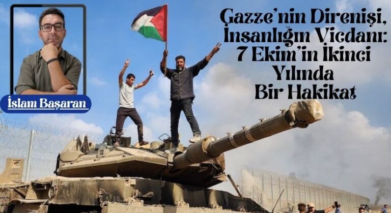 Gazze’nin Direnişi, İnsanlığın Vicdanı: 7 Ekim’in İkinci Yılında Bir Hakikat