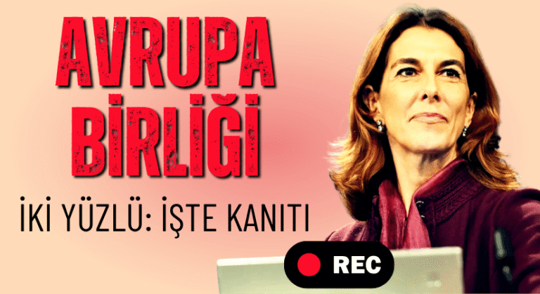 AVRUPA BİRLİĞİ: İKİ YÜZLÜ İŞTE KANITI