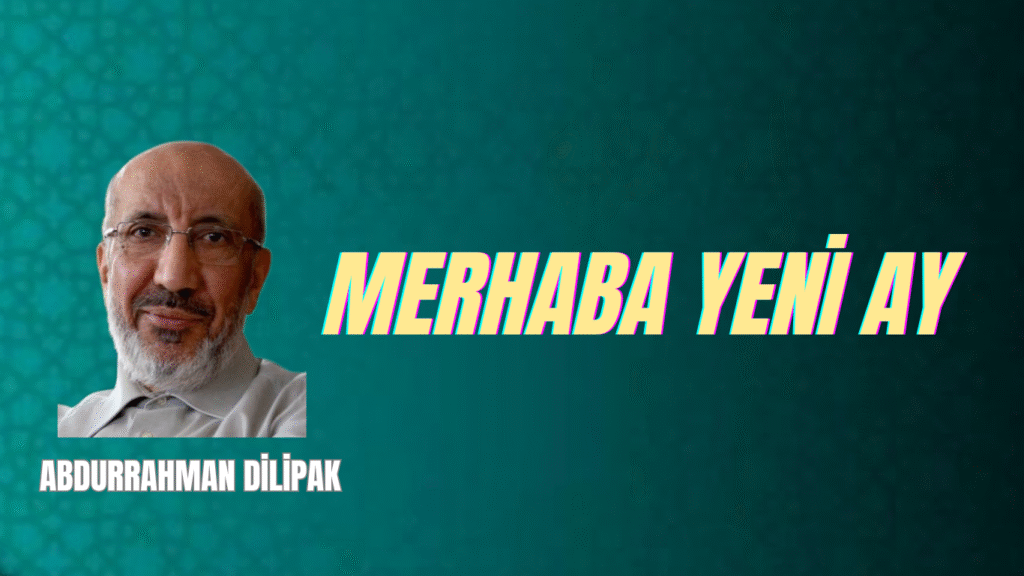 MERHABA YENİ AY   