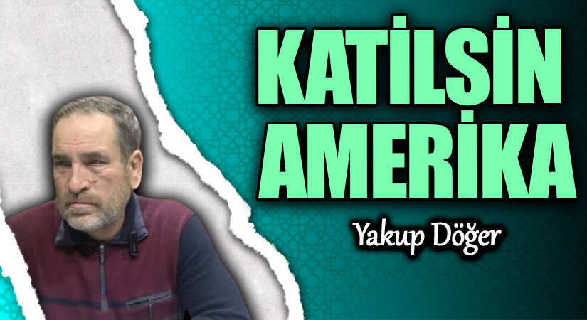 KATİLSİN AMERİKA