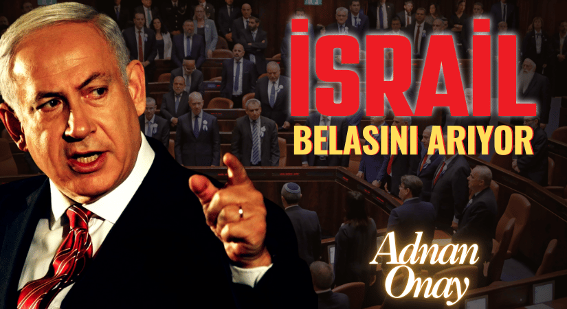 İSRAİL, BAŞININ BELASINI ARIYOR
