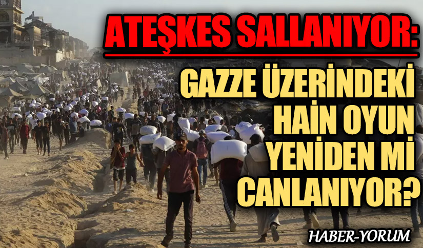 Ateşkes Sallanıyor: Gazze Üzerindeki Hain Oyun Yeniden mi Canlanıyor?