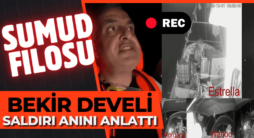 Bekir Develi, Küresel Sumud Filosu’na Yapılan Saldırıyı Anlattı