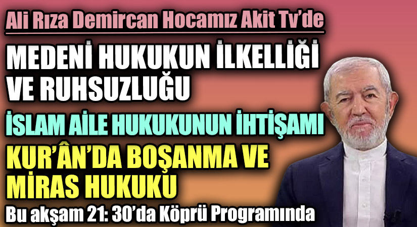 Ali Rıza Demircan Hocamız AKİT TV’de…
