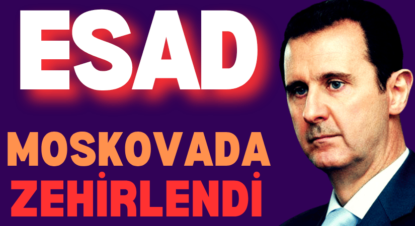 Şok İdda: Beşar Esad Moskova’da Zehirlendi