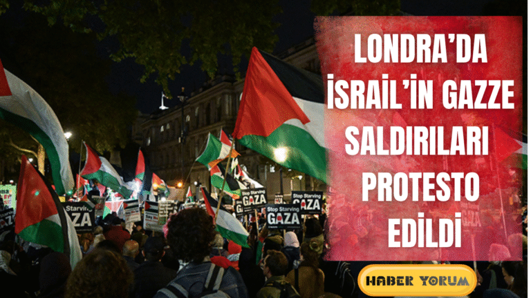 Londra’da İsrail’in Gazze Saldırıları Protesto Edildi