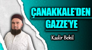 ÇANAKKALE’DEN GAZZE’YE