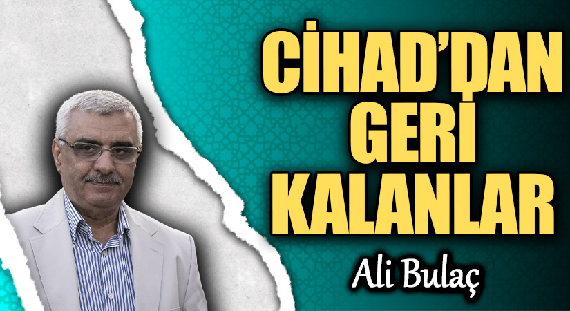 CİHAD’DAN GERİ KALANLAR