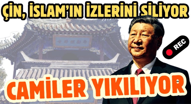 Çin, İslam’ın İzlerini Siliyor