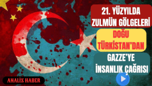 21. Yüzyılda Zulmün Gölgeleri — Doğu Türkistan’dan Gazze’ye İnsanlık Çağrısı