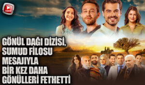 Gönül Dağı Dizisi, Sumud Filosu Mesajıyla Bir Kez Daha Gönülleri Fethetti