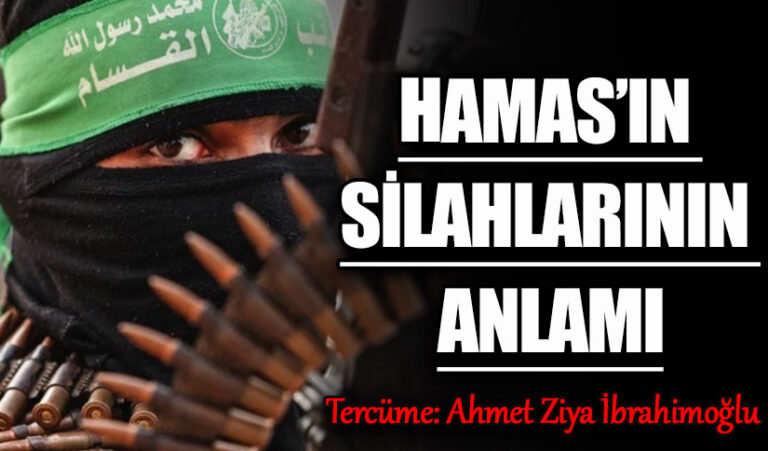 HAMAS’IN SİLAHLARININ ANLAMI