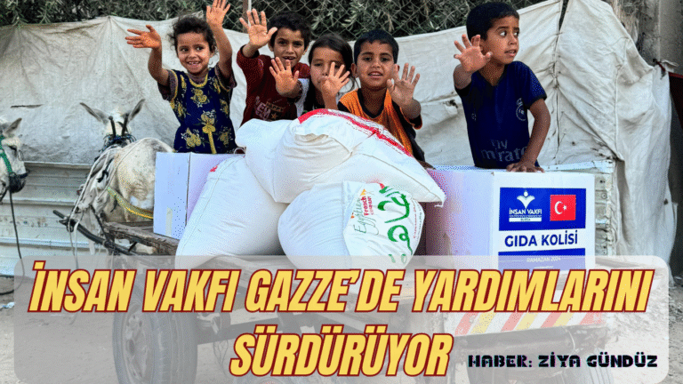 İnsan Vakfı Gazze’de Yardımlarını Sürdürüyor