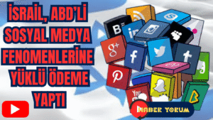 İsrail, ABD’li Sosyal Medya Fenomenlerine Yüklü Ödeme Yaptı