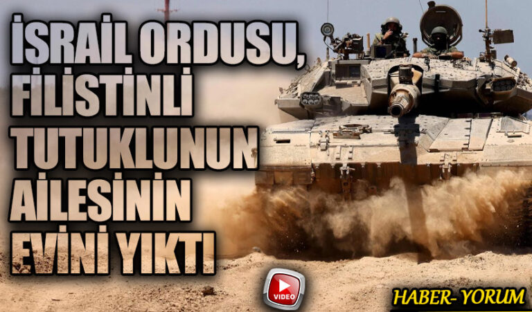 İsrail Ordusu, Filistinli Tutuklunun Ailesinin Evini Yıktı