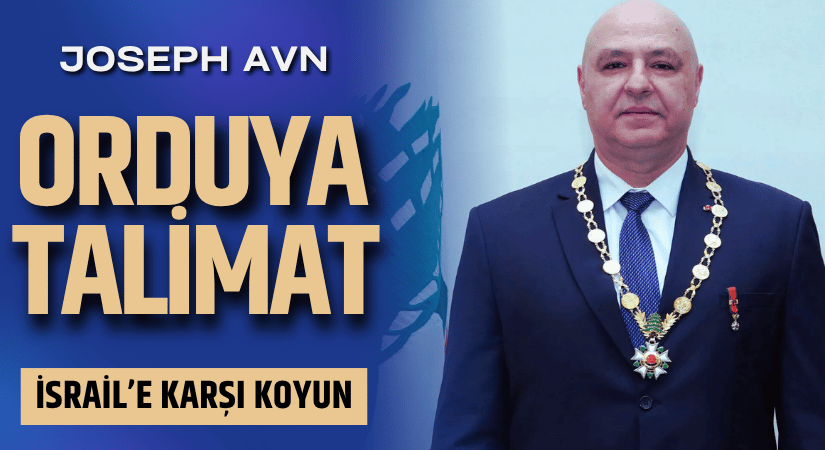 Avn’dan orduya talimat: İsrail’e karşı koyun