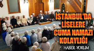 İstanbul’da Liselere Cuma Namazı Kolaylığı
