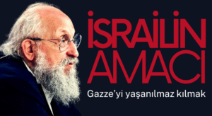 Jeff Halper, İsrail’in Amacı Gazze’yi Yaşanılmaz Kılmak