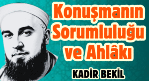 Konuşmanın Sorumluluğu ve Ahlâkı