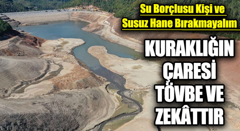 KURAKLIĞIN ÇARESİ TÖVBE VE ZEKÂTTIR